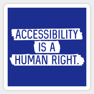 White BG: Accessibility is a human right. Magnet